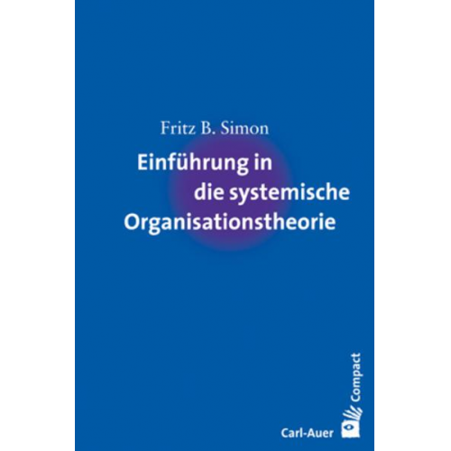 Fritz B. Simon - Einführung in die systemische Organisationstheorie