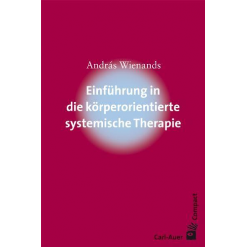 András Wienands - Einführung in die körperorientierte systemische Therapie