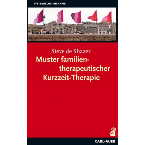 Steve de Shazer - Muster familientherapeutischer Kurzzeit-Therapie