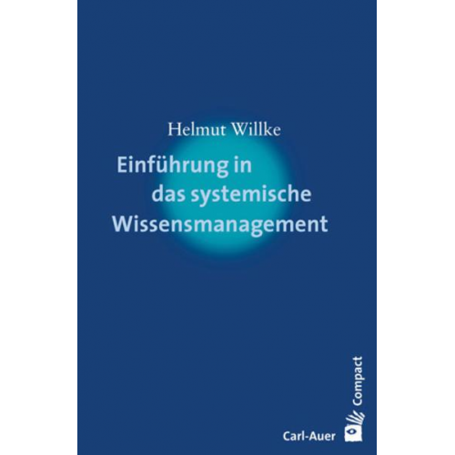 Helmut Willke - Einführung in das systemische Wissensmanagement