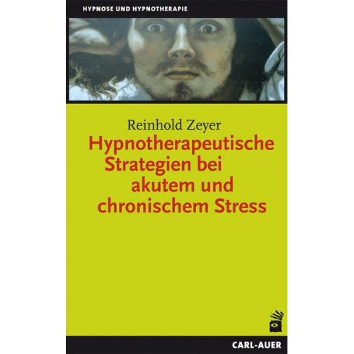 Reinhold Zeyer - Hypnotherapeutische Strategien bei akutem und chronischem Stress