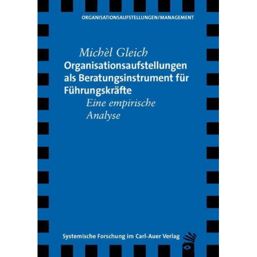 Michél Gleich - Organisationsaufstellungen als Beratungsinstrument für Führungskräfte