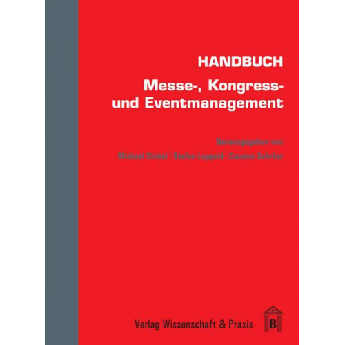 Handbuch Messe-, Kongress- und Eventmanagement.