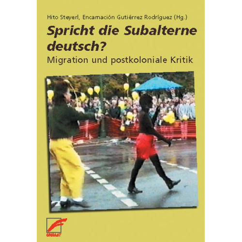 Hito Steyerl & Encarnaci Gutierrez Rodriguez - Spricht die Subalterne deutsch?