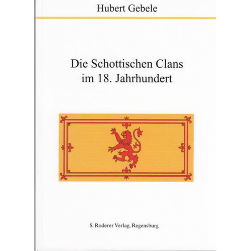 Hubert Gebele - Die Schottischen Clans im 18. Jahrhundert