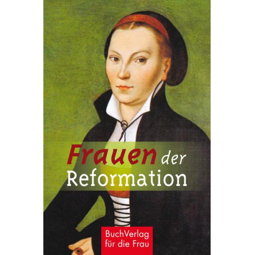 Caroline Vongries - Frauen der Reformation