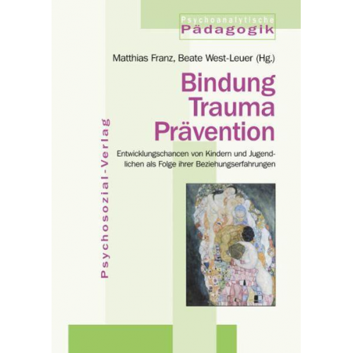 Matthias Franz & Beate West-Leuer & Beate West-Leuer - Bindung – Trauma – Prävention