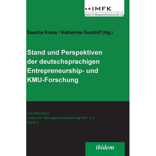 Sascha Kraus & Katherine Gundolf - Stand und Perspektiven der deutschsprachigen Entrepreneurship- und KMU-Forschung.