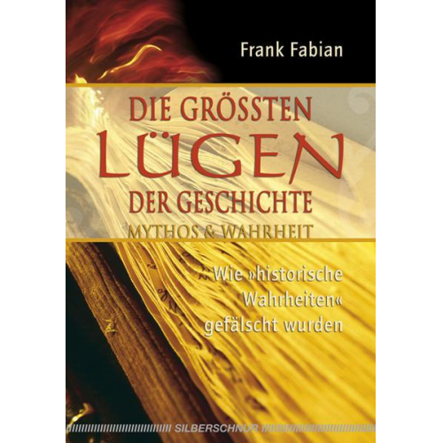 Frank Fabian - Die grössten Lügen der Geschichte