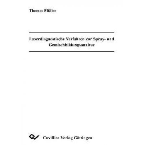 Thomas Müller - Laserdiagnostische Verfahren zur Spray- und Gemischbildungsanalyse