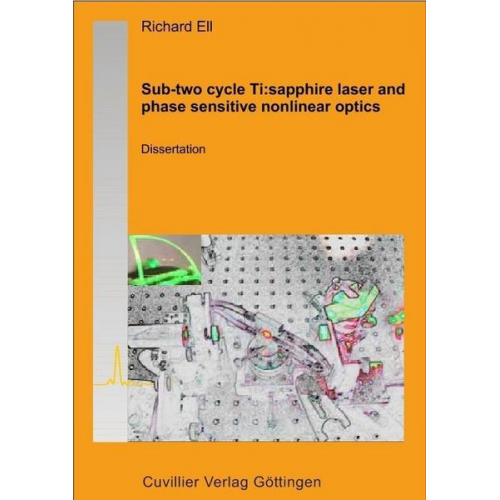 Richard Ell - Sub-Two Cycle TI: Sapphire Laser and Phase Sensitive Nonlinear Optics