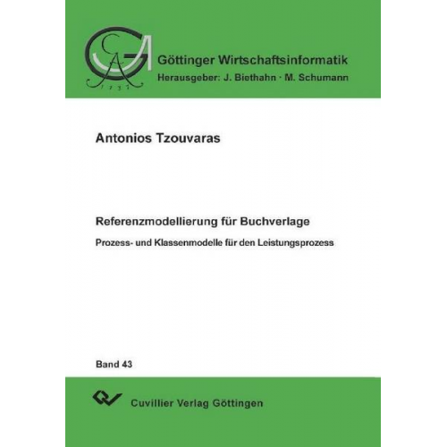 Antonios Tzouvaras - Referenzmodellierung für Buchverlage. Prozess- und Klassenmodelle für den Leistungsprozess