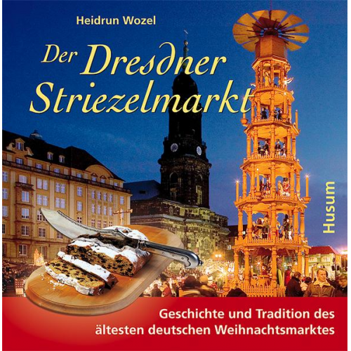 Heidrun Wozel - Der Dresdner Striezelmarkt