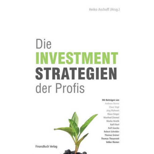 Heiko Aschoff - Die Investmentstrategien der Profis