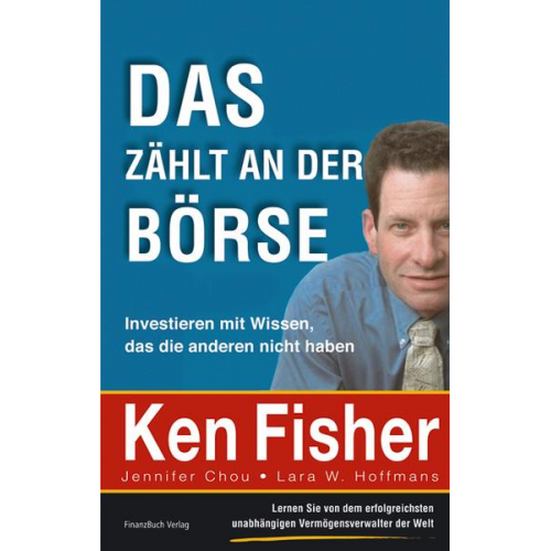 Ken Fisher & Jennifer Chou & Lara Hoffmans - Das zählt an der Börse