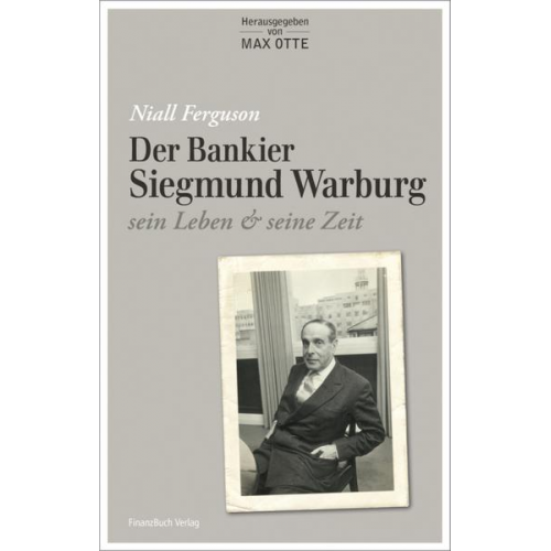 Niall Ferguson - Der Bankier Siegmund Warburg