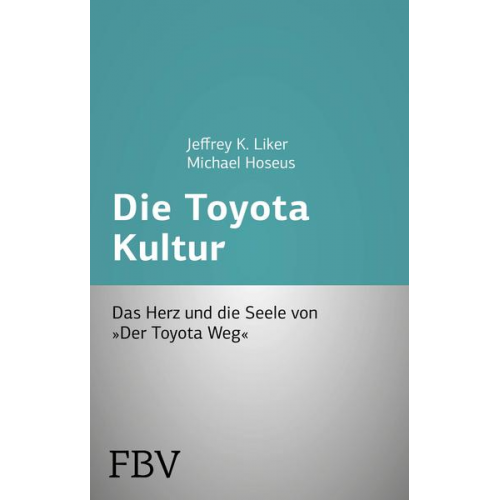 Jeffrey K. Liker & Michael Hoseus - Die Toyota Kultur