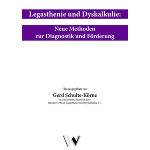 Legasthenie und Dyskalkulie: Neue Methoden zu Diagnostik und Förderung