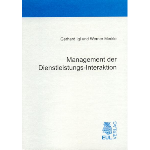 Gerhard Igl & Werner Merkle - Management der Dienstleistungs-Interaktion