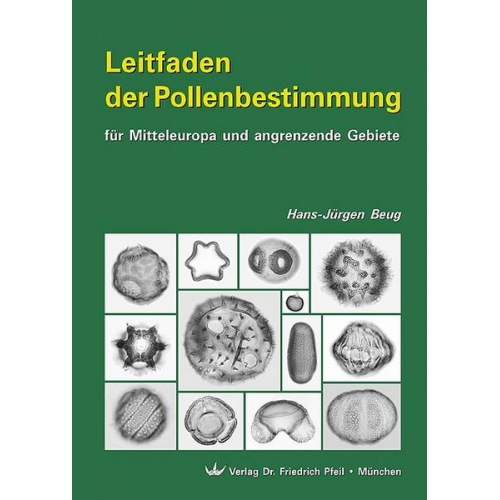 Hans J. Beug - Leitfaden der Pollenbestimmung für Mitteleuropa und angrenzende Gebiete