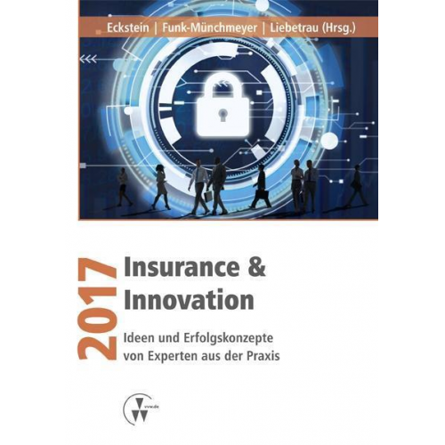Andreas Eckstein & Axel Liebetrau & Anja Funk-Münchmeyer - Insurance & Innovation 2017