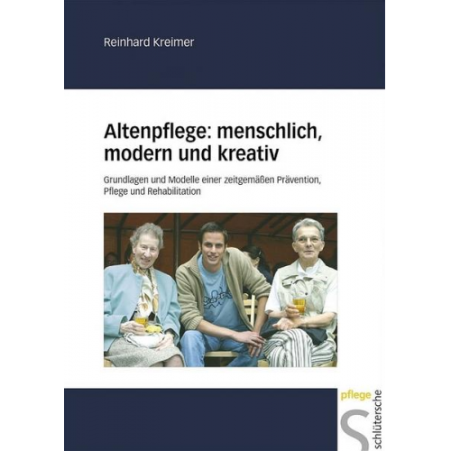 Reinhard Kreimer - Altenpflege: menschlich, modern und kreativ