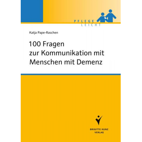 Katja Pape-Raschen - 100 Fragen zur Kommunikation mit Menschen mit Demenz