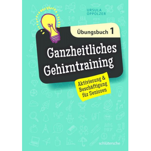 Ursula Oppolzer - Ganzheitliches Gehirntraining Übungsbuch 1