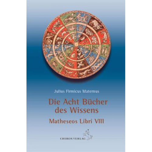 Julius Firmicus Maternus - Die acht Bücher des Wissens