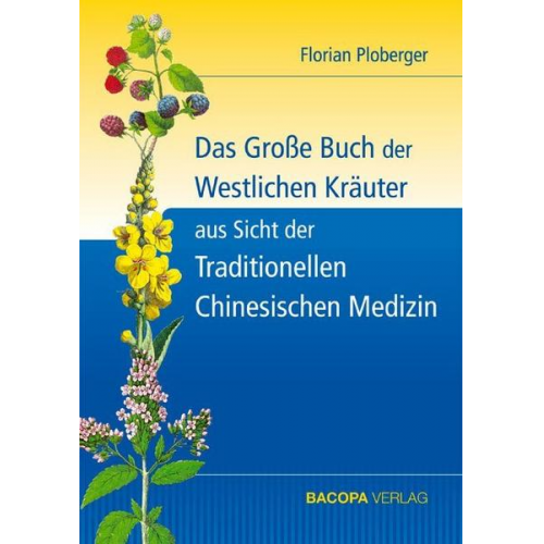 Florian Ploberger - Das Grosse Buch der Westlichen Kräuter aus Sicht der Traditionellen Chinesischen Medizin