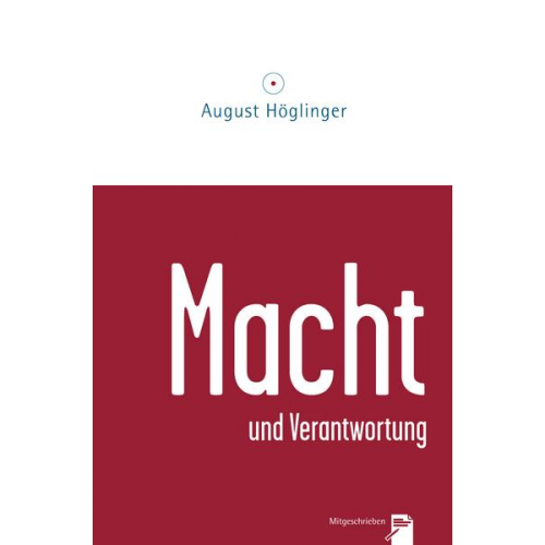 August Höglinger - Macht und Verantwortung