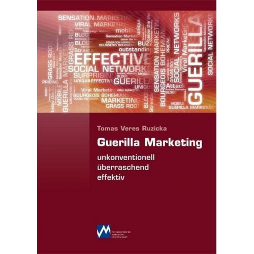 Tomas Veres Ruzicka - Guerilla Marketing - unkonventionell, überraschend, effektiv