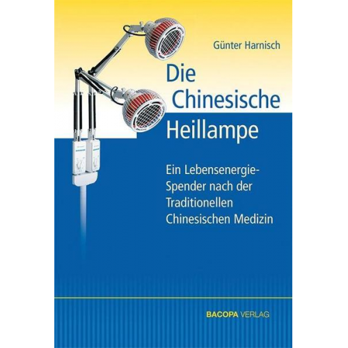 Günter Harnisch - Die Chinesische Heillampe