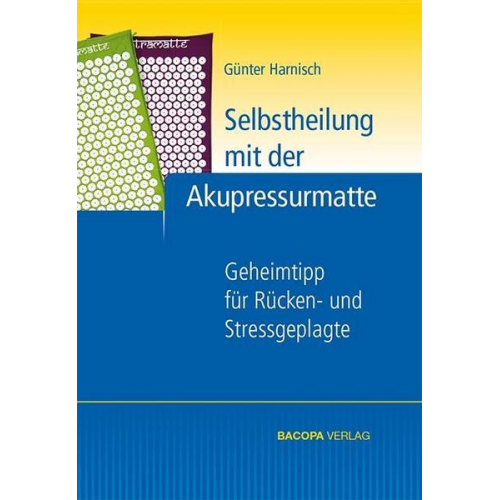 Günter Harnisch - Selbstheilung mit der Akupressurmatte