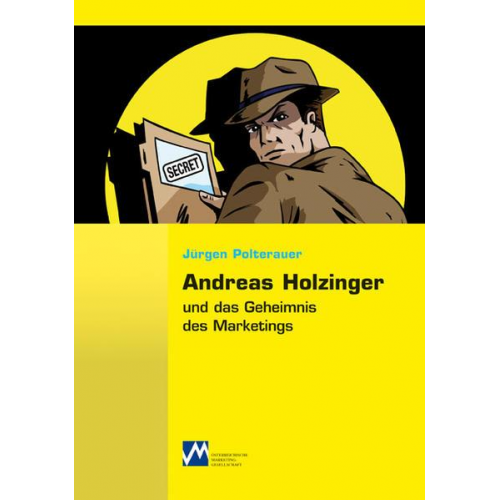 Jürgen Polterauer - Andreas Holzinger und das Geheimnis des Marketings