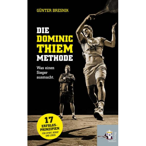 Günter Bresnik - Die Dominic-Thiem-Methode