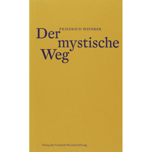 Friedrich Weinreb - Der mystische Weg