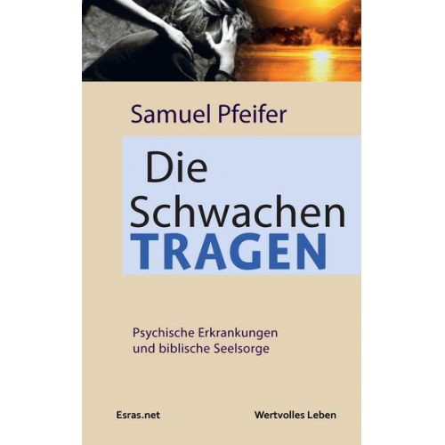 Samuel Pfeifer - Die Schwachen tragen