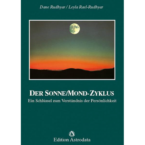 Dane Rudhyar & Leyla Rael-Rudhyar - Der Sonne-Mond-Zyklus