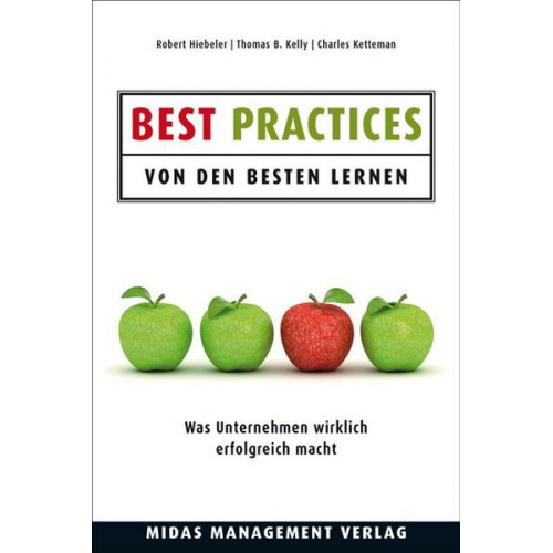 Robert Hiebeler & Thomas B. Kelly & Charles Ketteman - Best Practices - Von den Besten lernen