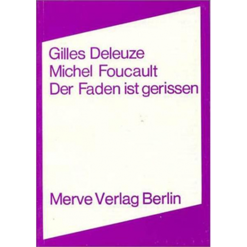 Gilles Deleuze & Michel Foucault - Der Faden ist gerissen