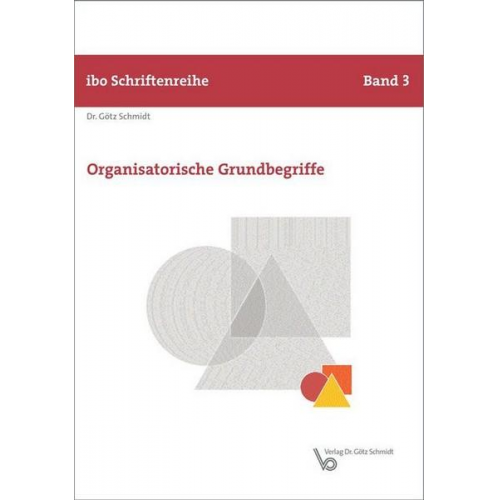 Götz Schmidt - Organisatorische Grundbegriffe