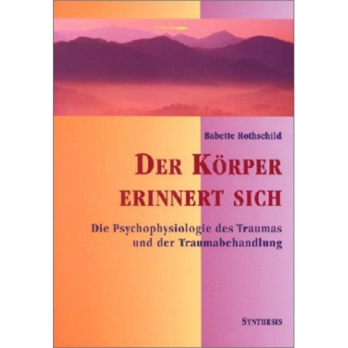 Babette Rothschild - Der Körper erinnert sich