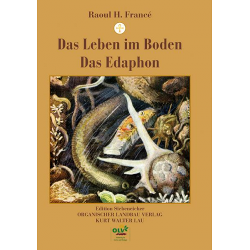 Raoul H. Francé - Das Leben im Boden/Das Edaphon