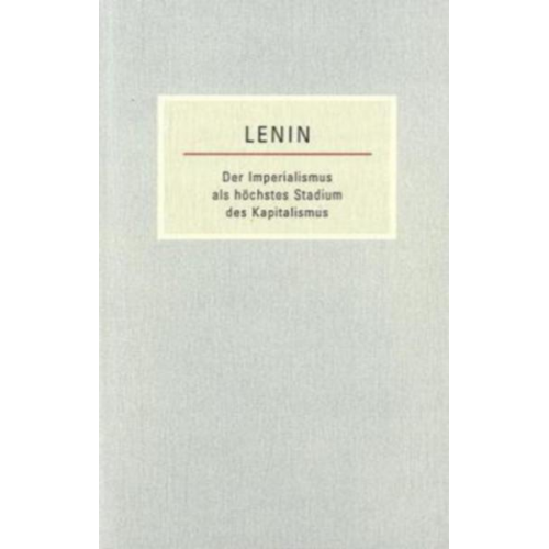 Wladimir I. Lenin - Der Imperialismus als höchstes Stadium des Kapitalismus