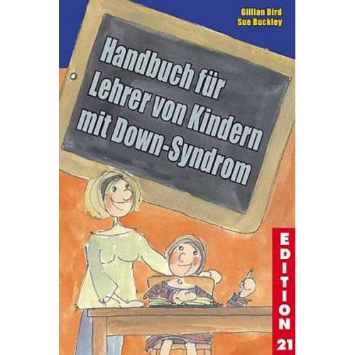 Gillian Bird & Sue Buckley - Handbuch für Lehrer von Kindern mit Down-Syndrom