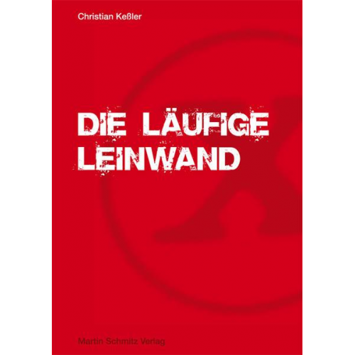 Christian Kessler - Die läufige Leinwand