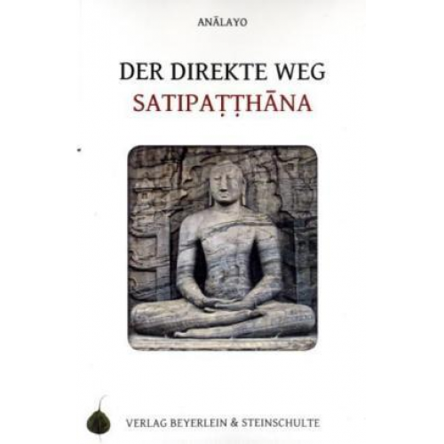 Bhikkhu Analayo - Der direkte Weg Satipatthana