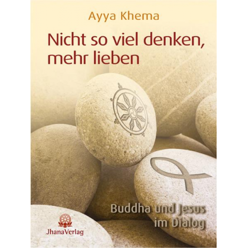 Ayya Khema - Nicht so viel denken, mehr lieben