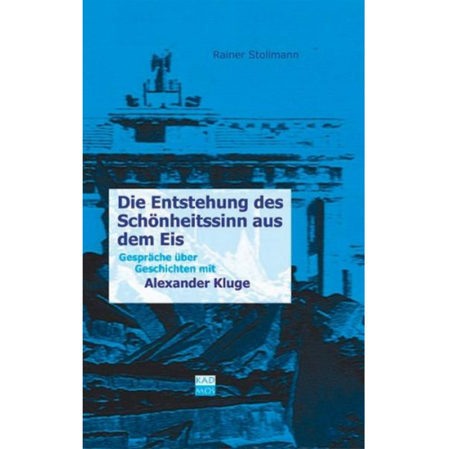 Rainer Stollmann & Alexander Kluge - Die Entstehung des Schönheitssinns aus dem Eis